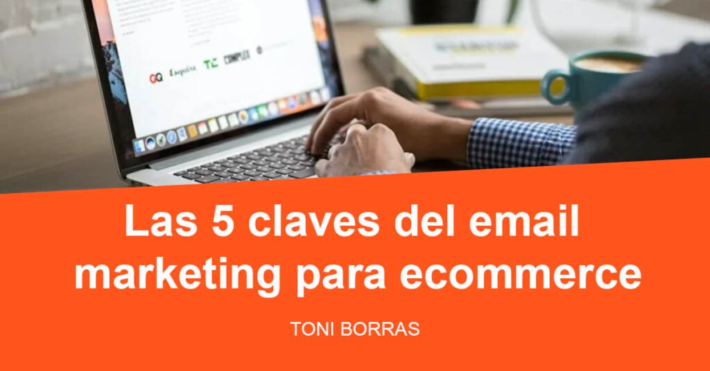 5 claves del email marketing para ecommerce